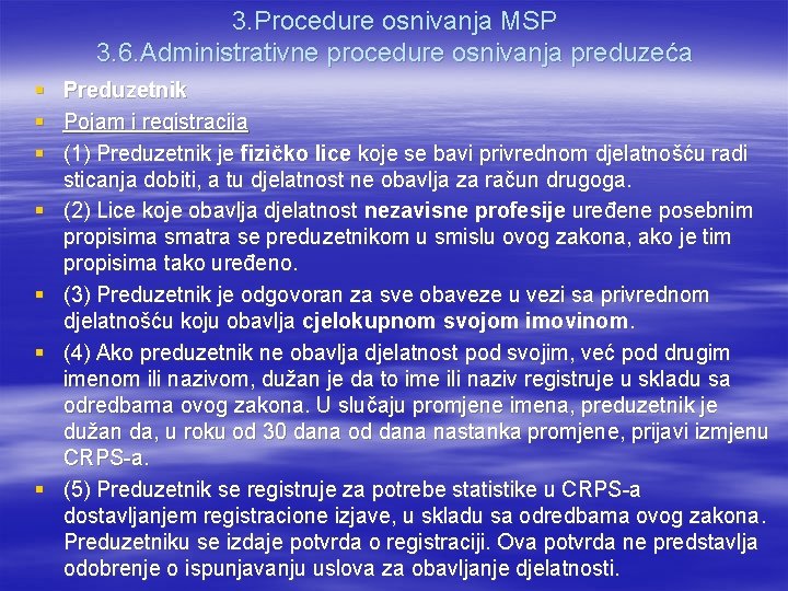 3. Procedure osnivanja MSP 3. 6. Administrativne procedure osnivanja preduzeća § Preduzetnik § Pojam