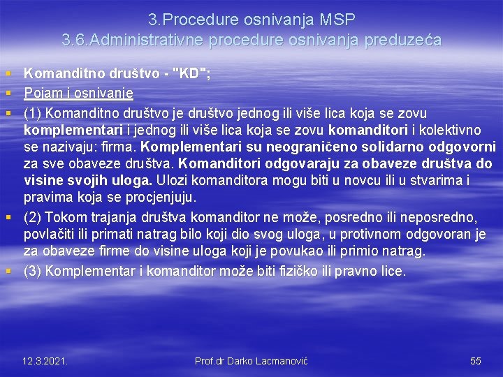 3. Procedure osnivanja MSP 3. 6. Administrativne procedure osnivanja preduzeća § § § Komanditno