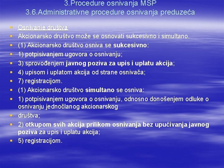 3. Procedure osnivanja MSP 3. 6. Administrativne procedure osnivanja preduzeća § § § Osnivanje