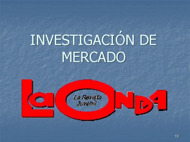 INVESTIGACIÓN DE MERCADO 10 