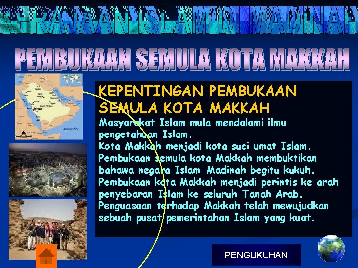 KEPENTINGAN PEMBUKAAN SEMULA KOTA MAKKAH Masyarakat Islam mula mendalami ilmu pengetahuan Islam. Kota Makkah