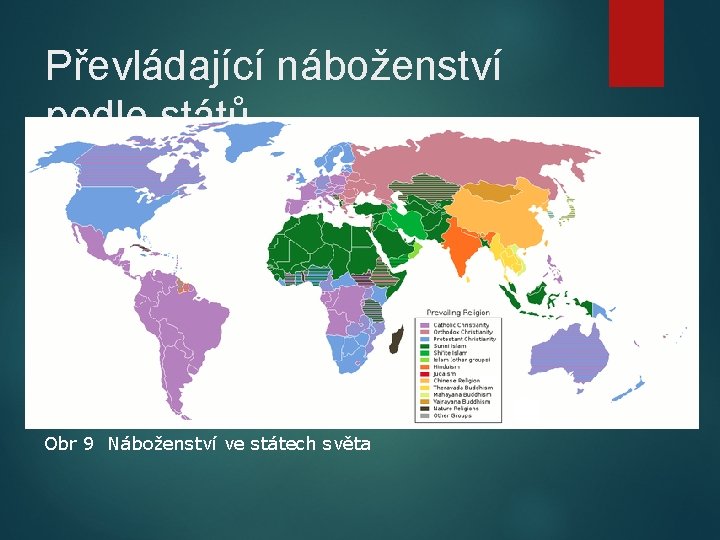 Převládající náboženství podle států Obr 9 Náboženství ve státech světa 