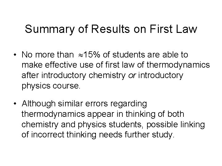 Summary of Results on First Law • No more than 15% of students are