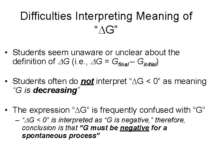 Difficulties Interpreting Meaning of “ G” • Students seem unaware or unclear about the