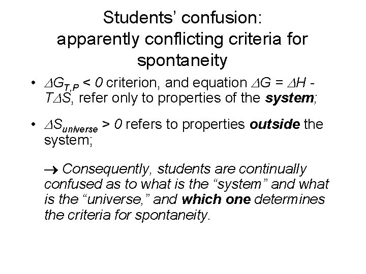 Students’ confusion: apparently conflicting criteria for spontaneity • GT, P < 0 criterion, and