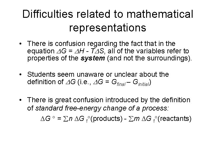 Difficulties related to mathematical representations • There is confusion regarding the fact that in