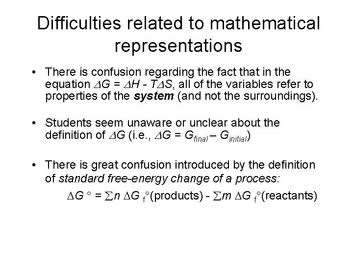 Difficulties related to mathematical representations • There is confusion regarding the fact that in Difficulties related to mathematical representations • There is confusion regarding the fact that in