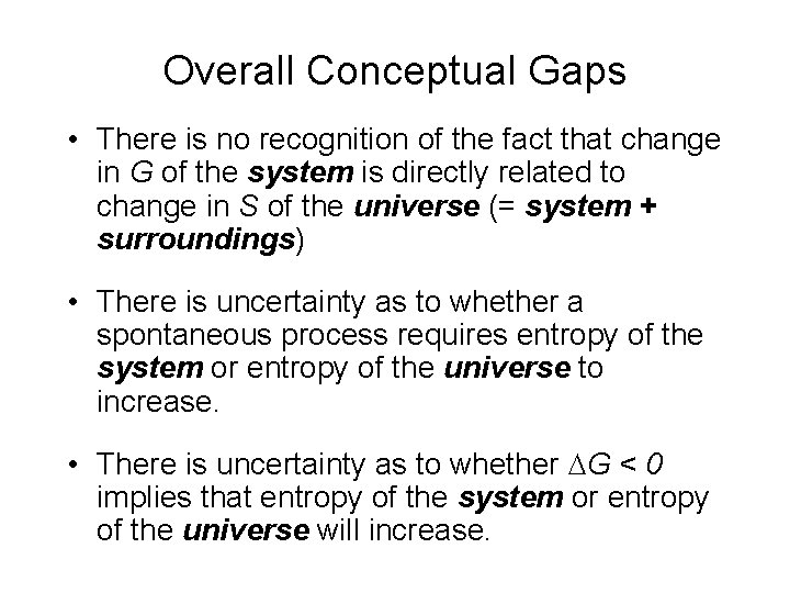 Overall Conceptual Gaps • There is no recognition of the fact that change in