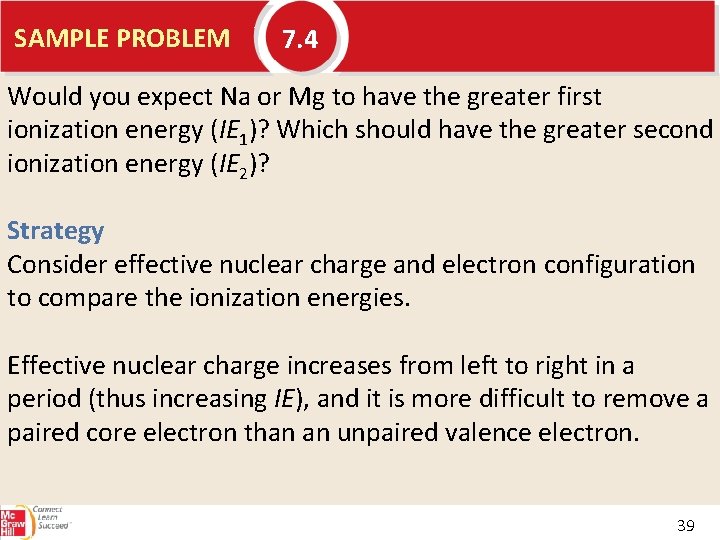 SAMPLE PROBLEM 7. 4 Would you expect Na or Mg to have the greater