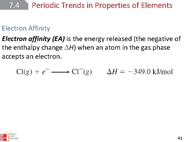 7. 4 Periodic Trends in Properties of Elements Electron Affinity Electron affinity (EA) is