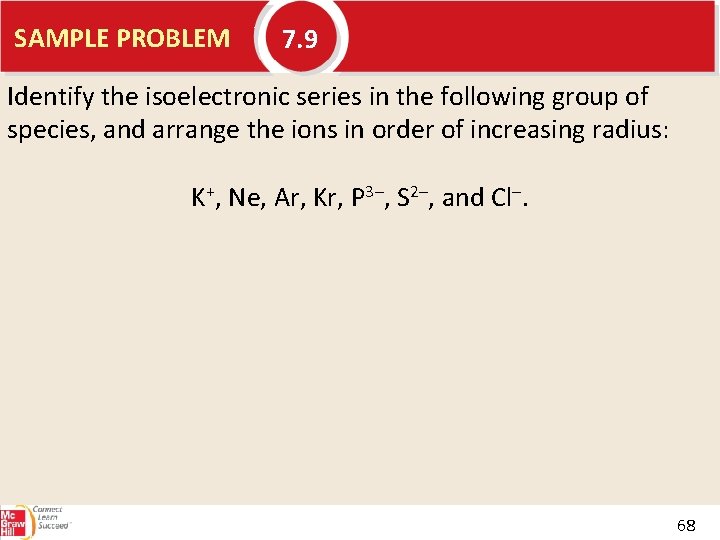 SAMPLE PROBLEM 7. 9 Identify the isoelectronic series in the following group of species,