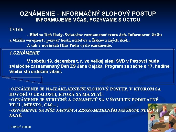 OZNÁMENIE - INFORMAČNÝ SLOHOVÝ POSTUP INFORMUJEME VČAS, POZÝVAME S ÚCTOU ÚVOD: - Blíži sa