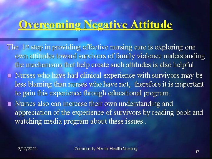 Overcoming Negative Attitude The 1 st step in providing effective nursing care is exploring