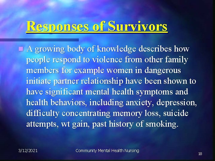 Responses of Survivors n A growing body of knowledge describes how people respond to