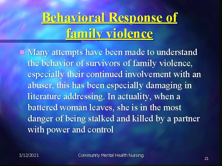 Behavioral Response of family violence n Many attempts have been made to understand the