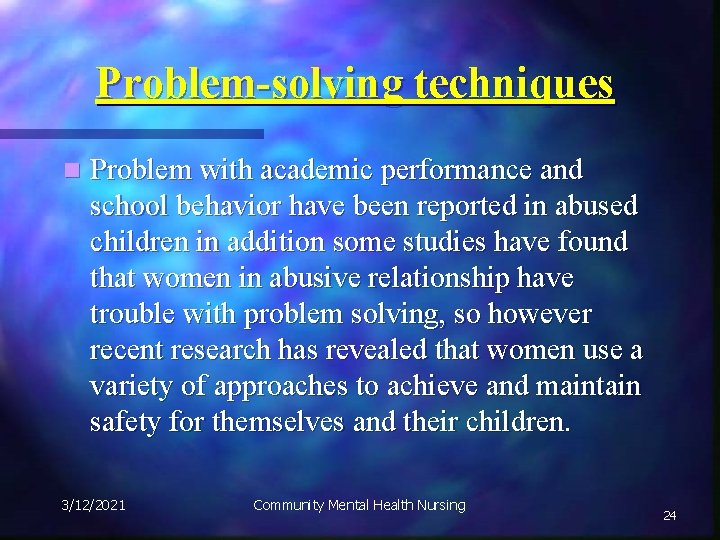 Problem-solving techniques n Problem with academic performance and school behavior have been reported in