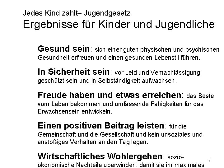 Jedes Kind zählt– Jugendgesetz Ergebnisse für Kinder und Jugendliche Gesund sein: sich einer guten