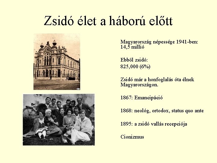 Zsidó élet a háború előtt Magyarország népessége 1941 -ben: 14, 5 millió Ebből zsidó: