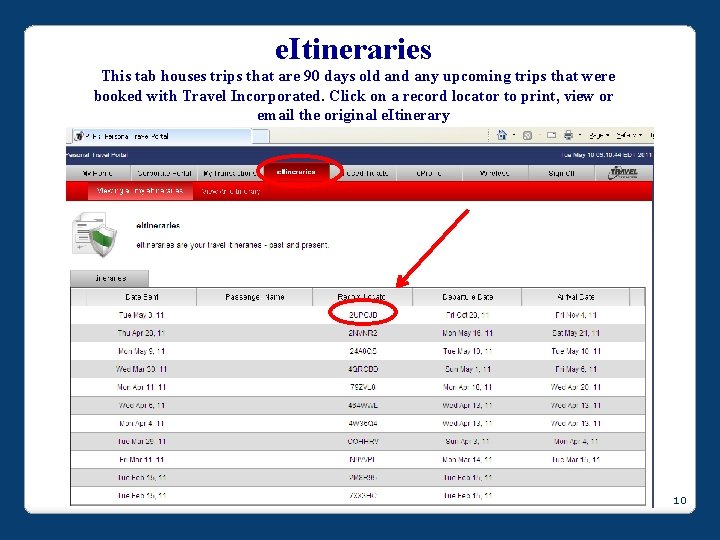 e. Itineraries This tab houses trips that are 90 days old any upcoming trips