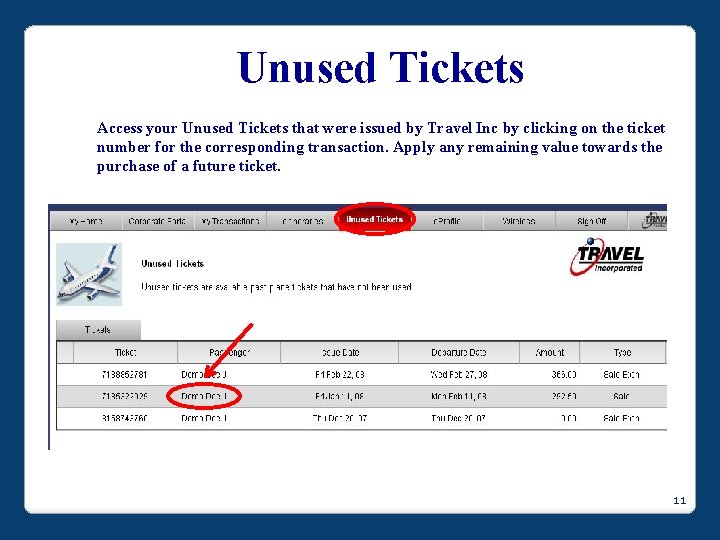 Unused Tickets Access your Unused Tickets that were issued by Travel Inc by clicking