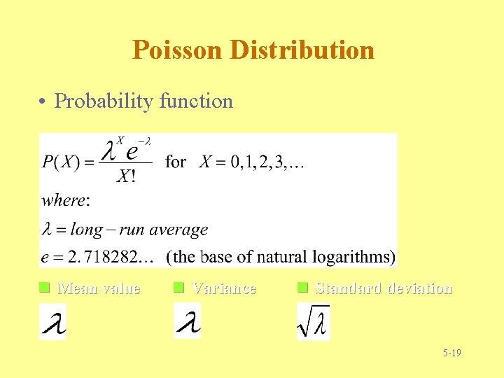 Poisson Distribution • Probability function n Mean value n Variance n Standard deviation 5 Poisson Distribution • Probability function n Mean value n Variance n Standard deviation 5
