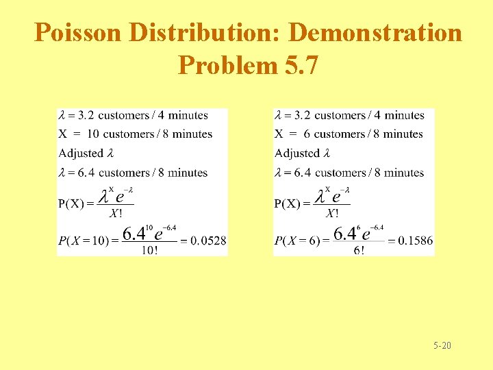 Poisson Distribution: Demonstration Problem 5. 7 5 -20 Poisson Distribution: Demonstration Problem 5. 7 5 -20