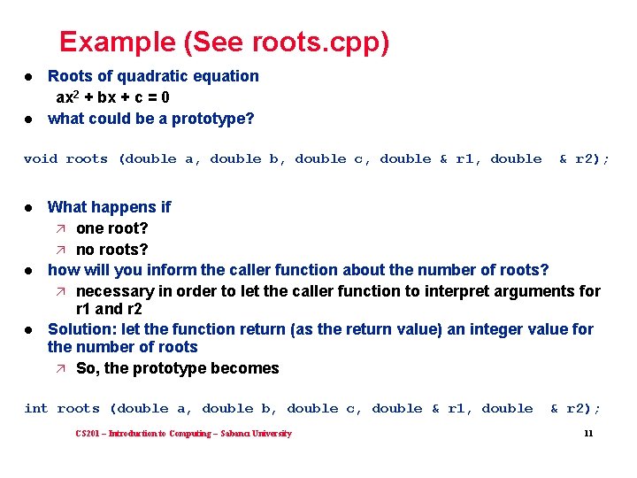 Example (See roots. cpp) l l Roots of quadratic equation ax 2 + bx Example (See roots. cpp) l l Roots of quadratic equation ax 2 + bx
