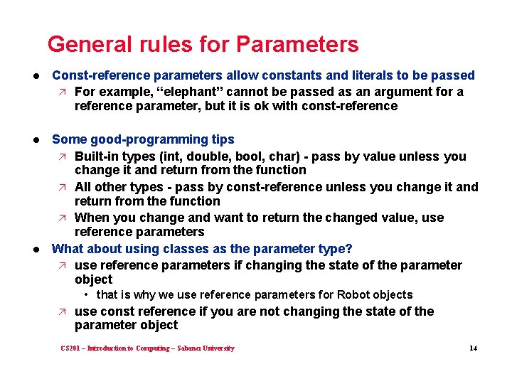 General rules for Parameters l Const-reference parameters allow constants and literals to be passed General rules for Parameters l Const-reference parameters allow constants and literals to be passed