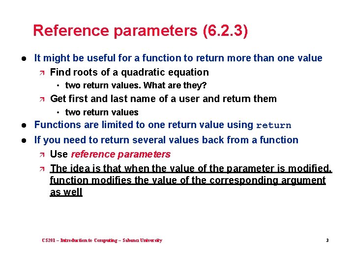 Reference parameters (6. 2. 3) l It might be useful for a function to Reference parameters (6. 2. 3) l It might be useful for a function to