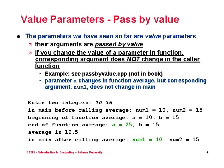Value Parameters - Pass by value l The parameters we have seen so far Value Parameters - Pass by value l The parameters we have seen so far