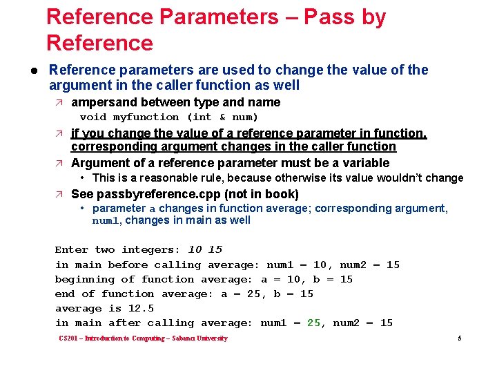 Reference Parameters – Pass by Reference l Reference parameters are used to change the Reference Parameters – Pass by Reference l Reference parameters are used to change the