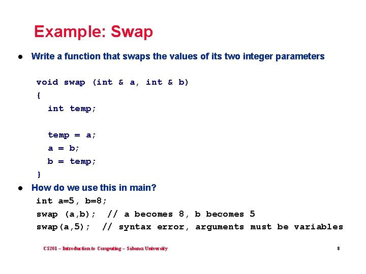 Example: Swap l Write a function that swaps the values of its two integer Example: Swap l Write a function that swaps the values of its two integer