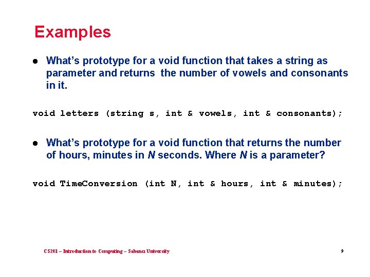 Examples l What’s prototype for a void function that takes a string as parameter Examples l What’s prototype for a void function that takes a string as parameter