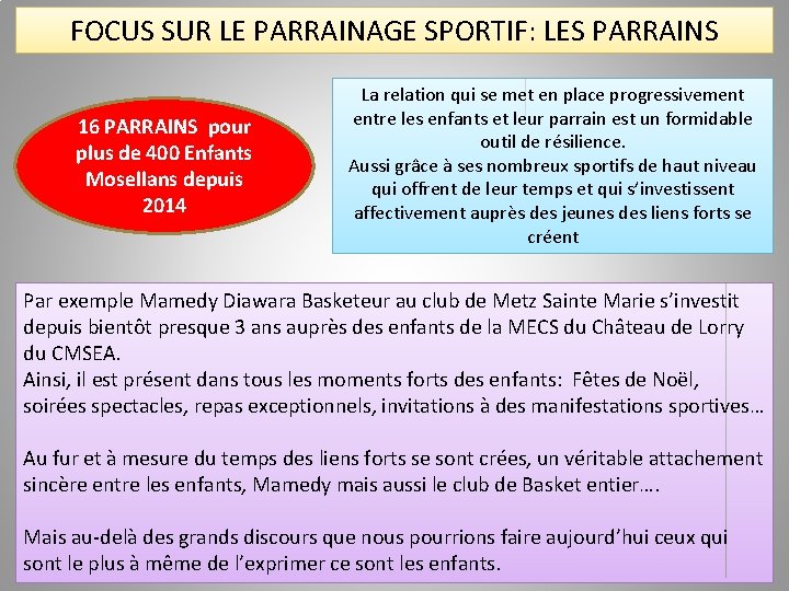 FOCUS SUR LE PARRAINAGE SPORTIF: LES PARRAINS 16 PARRAINS pour plus de 400 Enfants