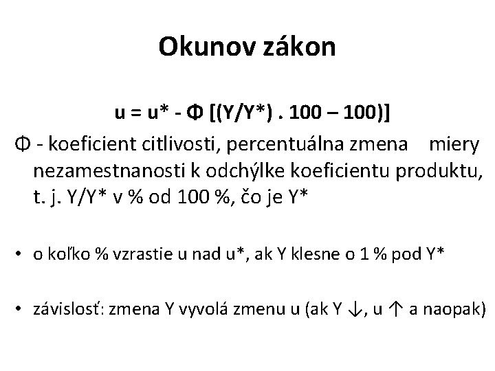 Okunov zákon u = u* - Φ [(Y/Y*). 100 – 100)] Φ - koeficient