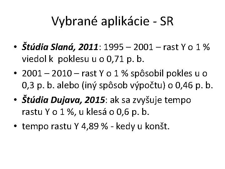 Vybrané aplikácie - SR • Štúdia Slaná, 2011: 1995 – 2001 – rast Y