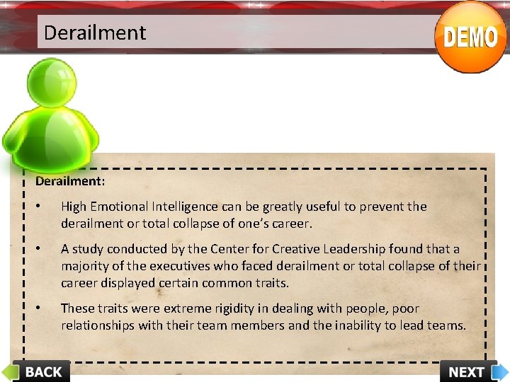 Derailment: • High Emotional Intelligence can be greatly useful to prevent the derailment or Derailment: • High Emotional Intelligence can be greatly useful to prevent the derailment or