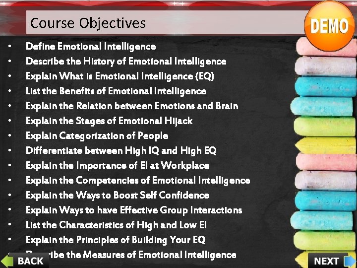 Course Objectives • • • • Define Emotional Intelligence Describe the History of Emotional Course Objectives • • • • Define Emotional Intelligence Describe the History of Emotional