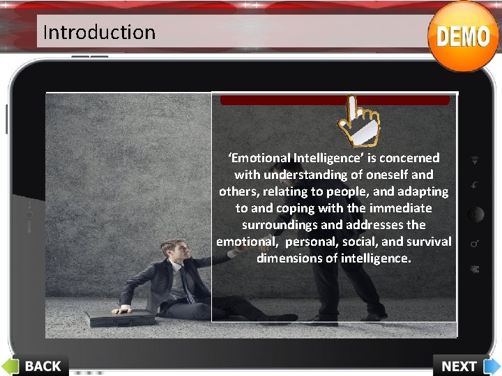 Introduction ‘Emotional Intelligence’ is concerned with understanding of oneself and others, relating to people, Introduction ‘Emotional Intelligence’ is concerned with understanding of oneself and others, relating to people,