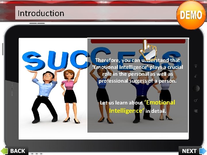Introduction Therefore, you can understand that ‘Emotional Intelligence’ plays a crucial role in the Introduction Therefore, you can understand that ‘Emotional Intelligence’ plays a crucial role in the