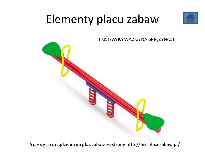 Elementy placu zabaw HUŚTAWKA WAŻKA NA SPRĘŻYNACH Propozycja urządzenia na plac zabaw ze strony Elementy placu zabaw HUŚTAWKA WAŻKA NA SPRĘŻYNACH Propozycja urządzenia na plac zabaw ze strony