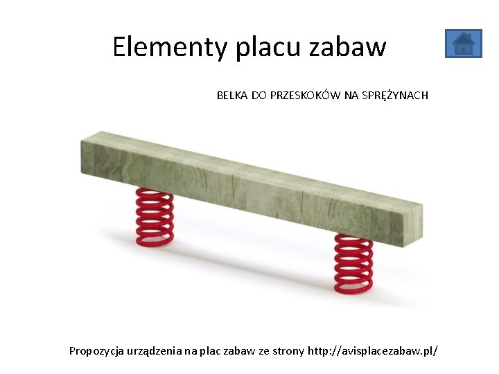 Elementy placu zabaw BELKA DO PRZESKOKÓW NA SPRĘŻYNACH Propozycja urządzenia na plac zabaw ze Elementy placu zabaw BELKA DO PRZESKOKÓW NA SPRĘŻYNACH Propozycja urządzenia na plac zabaw ze