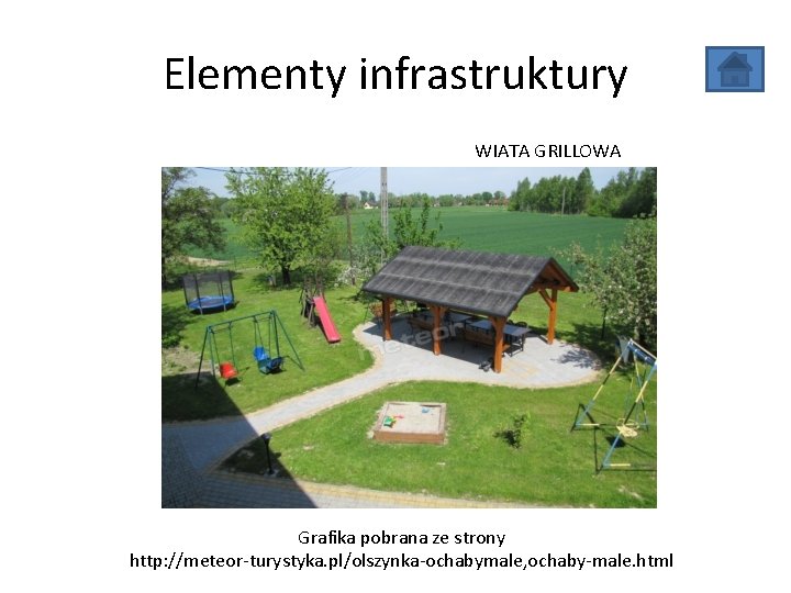 Elementy infrastruktury WIATA GRILLOWA Grafika pobrana ze strony http: //meteor-turystyka. pl/olszynka-ochabymale, ochaby-male. html Elementy infrastruktury WIATA GRILLOWA Grafika pobrana ze strony http: //meteor-turystyka. pl/olszynka-ochabymale, ochaby-male. html