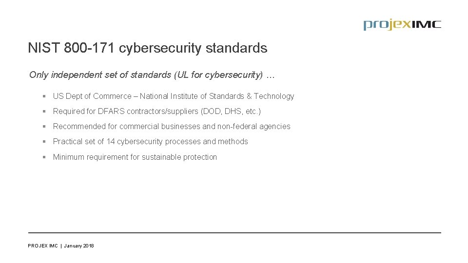 NIST 800 -171 cybersecurity standards Only independent set of standards (UL for cybersecurity) …