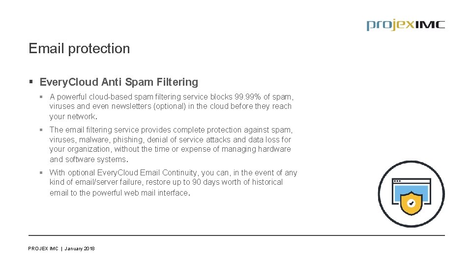 Email protection § Every. Cloud Anti Spam Filtering § A powerful cloud-based spam filtering