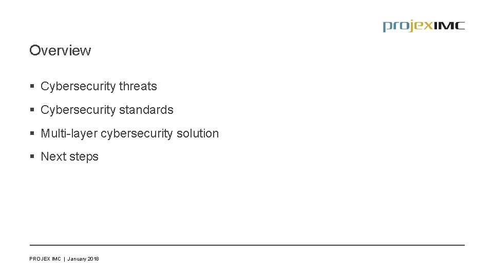 Overview § Cybersecurity threats § Cybersecurity standards § Multi-layer cybersecurity solution § Next steps