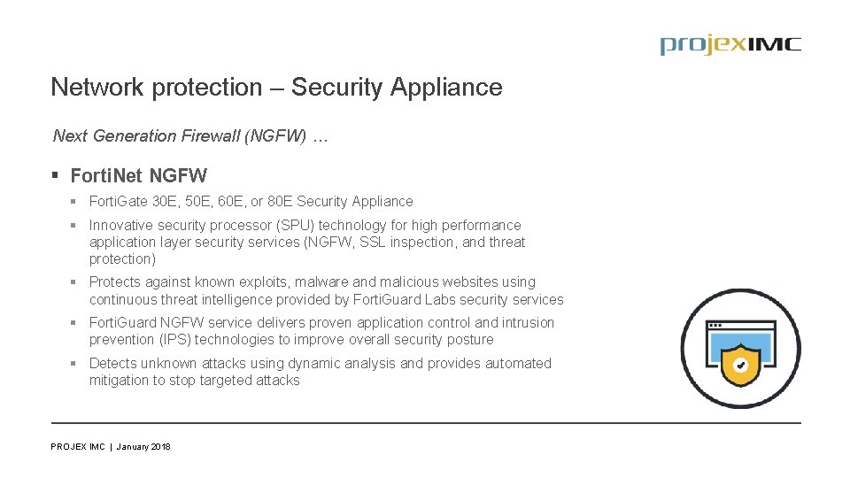 Network protection – Security Appliance Next Generation Firewall (NGFW) … § Forti. Net NGFW