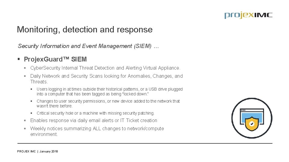 Monitoring, detection and response Security Information and Event Management (SIEM) … § Projex. Guard™