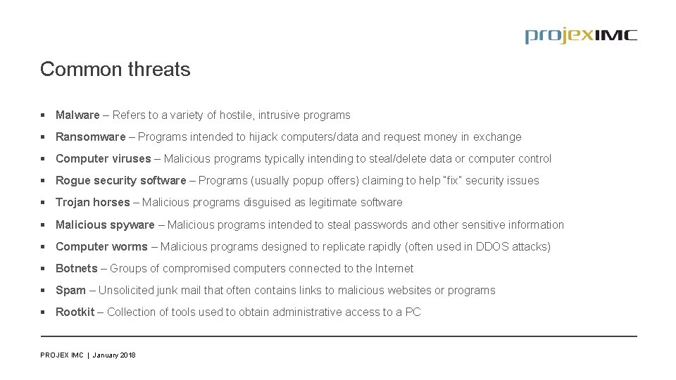 Common threats § Malware – Refers to a variety of hostile, intrusive programs §
