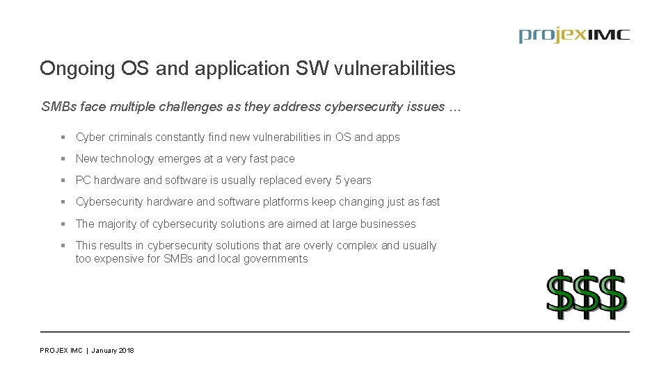 Ongoing OS and application SW vulnerabilities SMBs face multiple challenges as they address cybersecurity